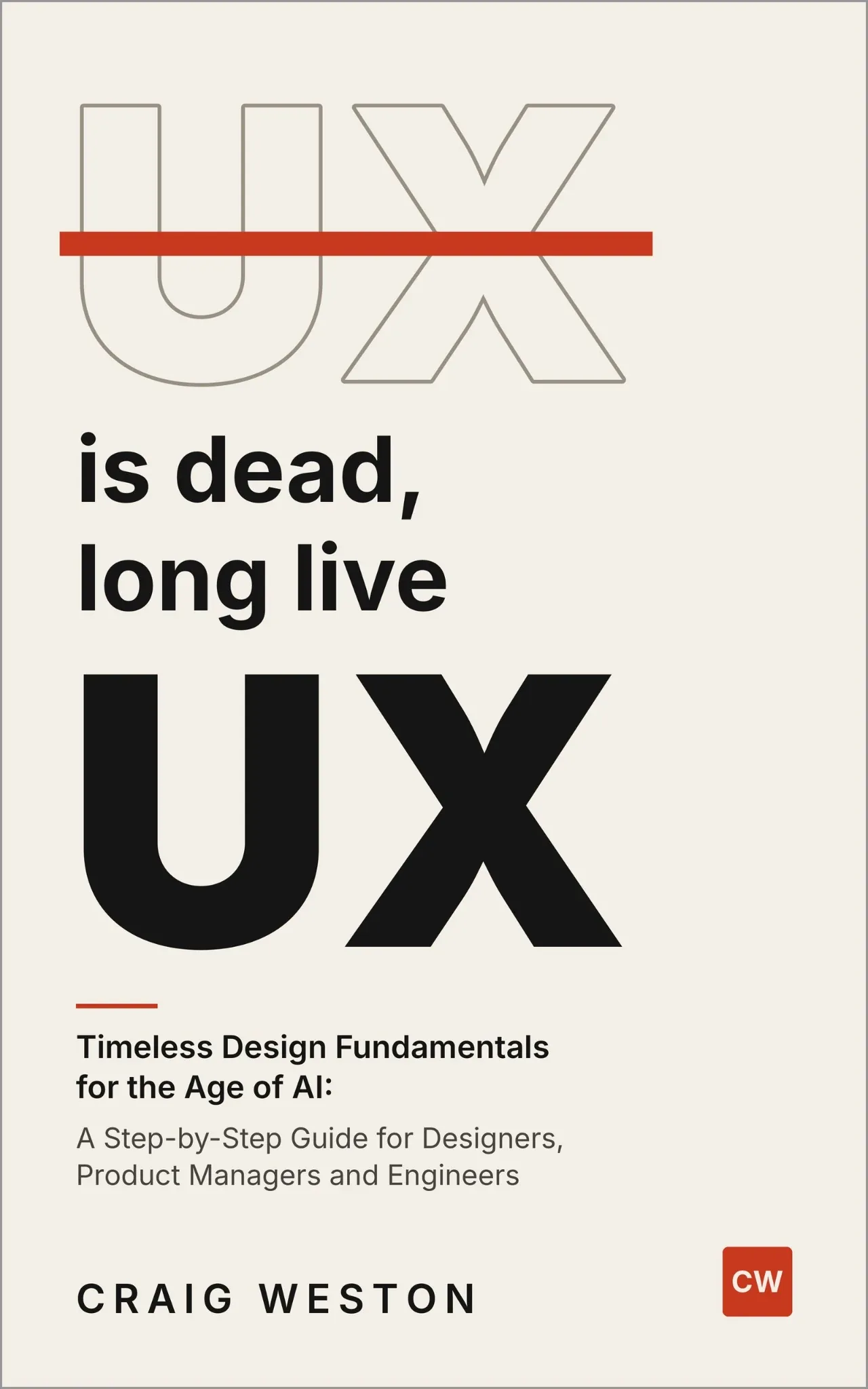 Published cover of UX Is Dead, Long Live UX by Craig Weston